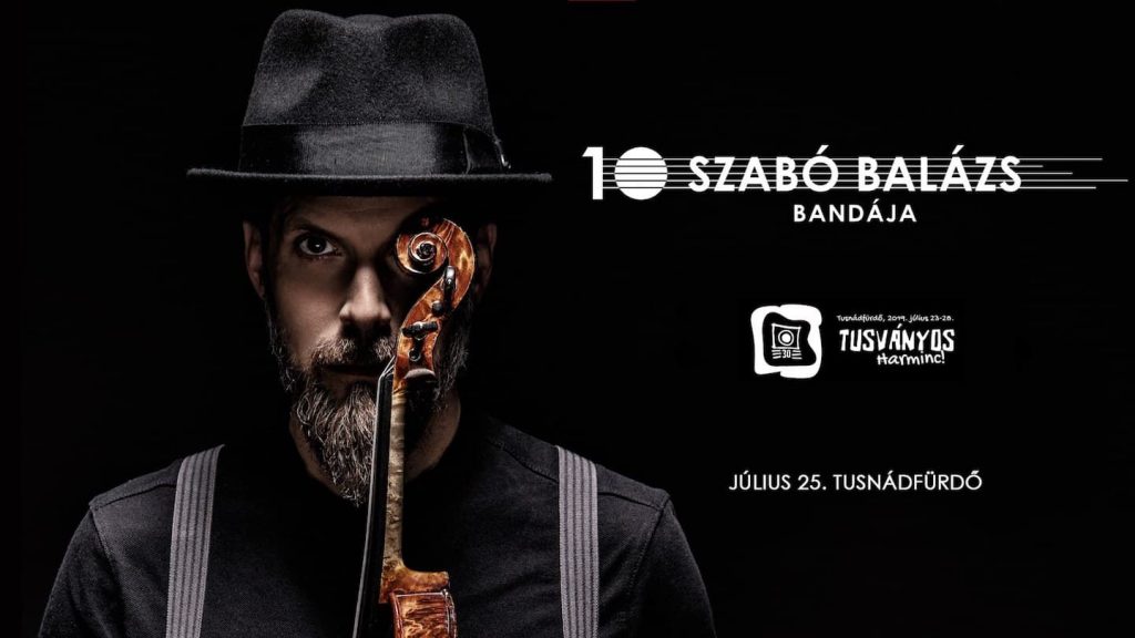 Szabó Balázs Bandája 10 - Tusványos 30., Tusnádfürdő