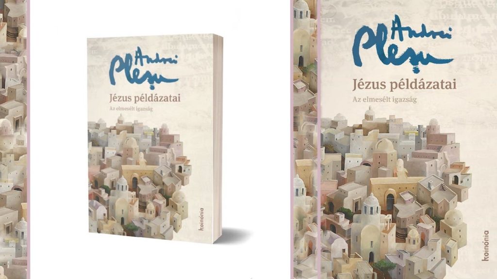 Könyvbemutató | Andrei Pleșu- Jézus példázatai