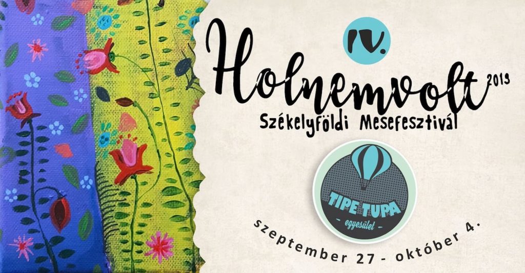 IV. Holnemvolt Székelyföldi Mesefesztivál 2019