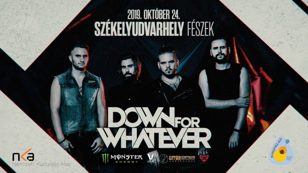 Down For Whatever - Székelyudvarhely - Fészek Music Pub