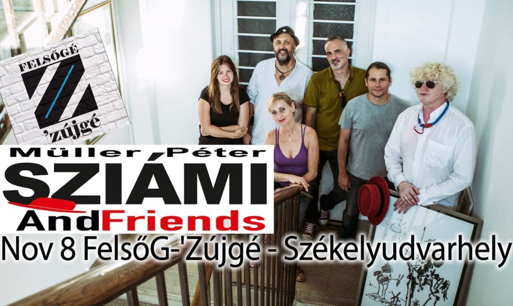 Müller Péter Sziámi AndFriends, FelsőG-'Zújgé - Székelyudvarhely