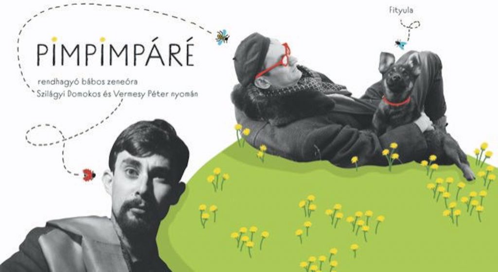 Szilágyi Domokos és Vermesy Péter- Pimpimpáré