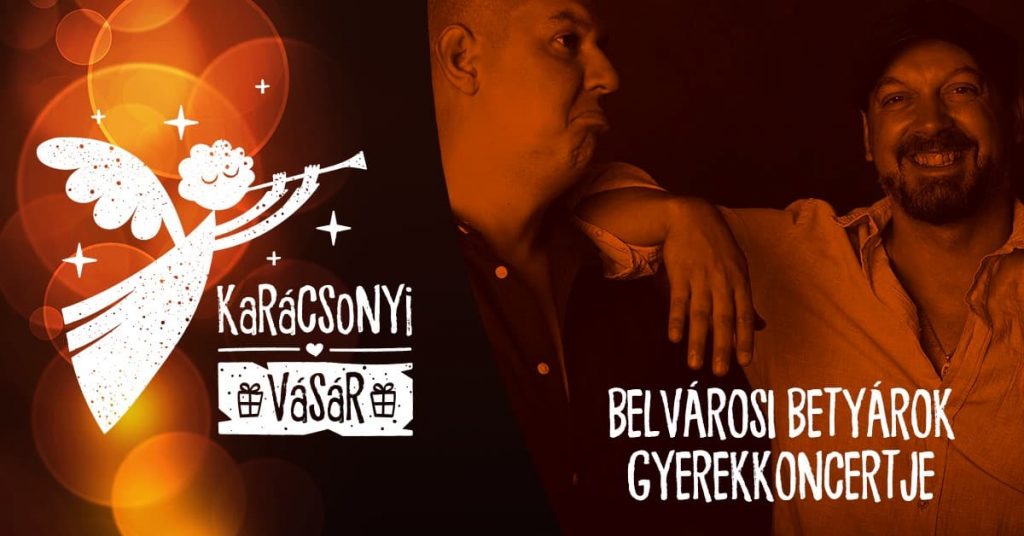 „Betyárok karácsonya” – gyerekkoncert : Karácsonyi Vásár - december 18.