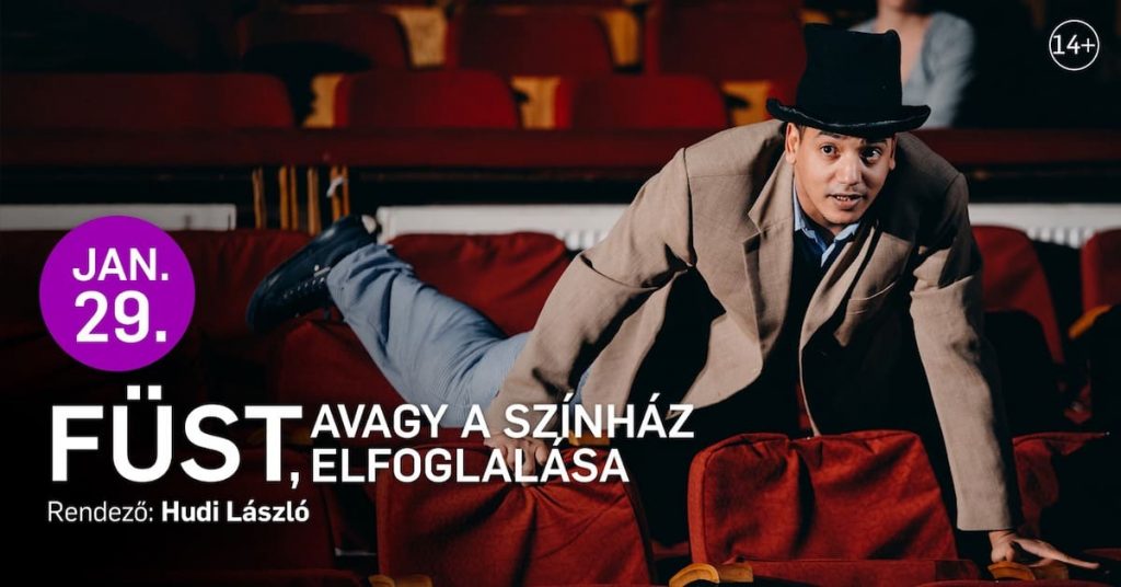 Füst, avagy a színház elfoglalása - Január 29.