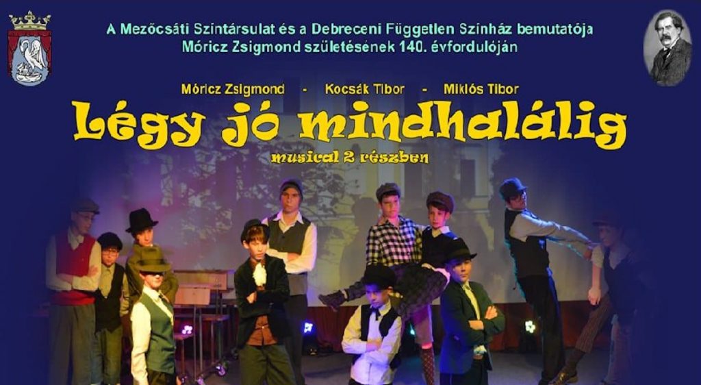 Móricz Zs-Kocsák T-Miklós T- Légy Jó mindhalálig – Musical - Január 19.