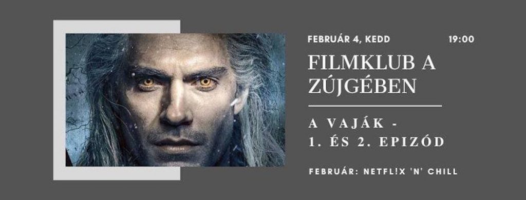 Filmklub a Zújgében - A Vaják (Ep 1,2) - Február 4.