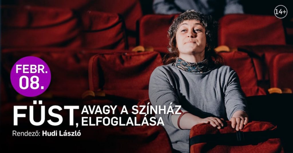 Füst, avagy a színház elfoglalása - Február 8.