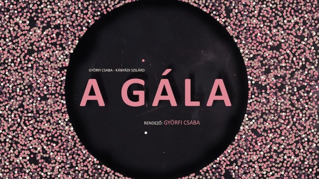 Györfi Csaba - Kányádi Szilárd- A gála (14+)