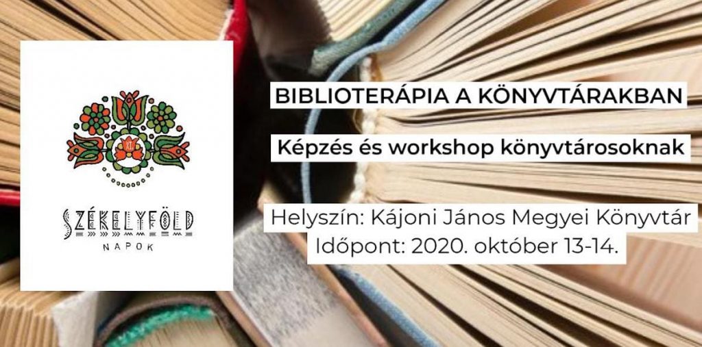 Biblioterápia a könyvtárakban – szakmai képzés és workshop - Csíkszereda, Október 13-14.